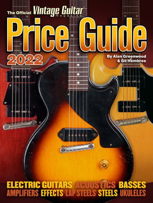 The Official Vintage Guitar Magazine Price Guide 2022 : Official Vintage Guitar Magazine Price Guide - Alan Greenwood