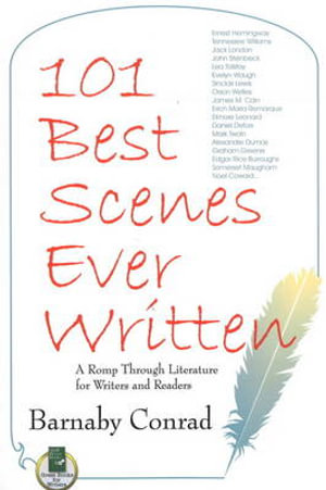 101 Best Scenes Ever Written : A Romp Through Literature for Writers and Readers - Barnaby Conrad