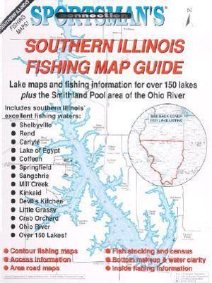 Lake Of Egypt Fishing Map Southern Illinois Fishing Map Guide, Lake Maps And Fishing Information For  Over 150 Lakes Plus The Smithland Pool Area Of The Ohio River By  Sportsman's Connection | 9781885010353 | Booktopia