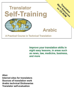 Translator Self Training Arabic : A Practical Course in Technical Translation - Morry Sofer