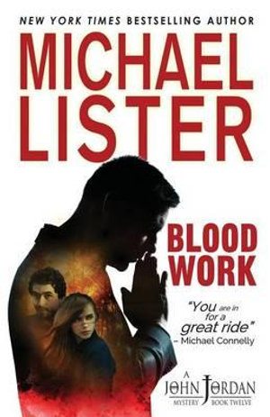 Blood Work : A John Jordan Mystery - Reader in Politics Michael Lister