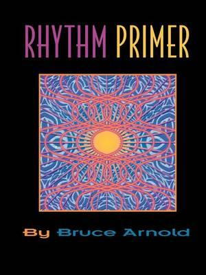 Rhythm Primer : Music Sight Reading Exercises - Arnold E. Bruce