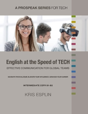 English at the Speed of Tech : Effective Communication for Global Teams - Kris Esplin