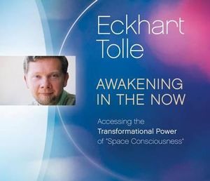 Awakening in the Now - Eckhart Tolle