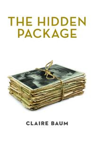 The Hidden Package : The Azrieli Series of Holocaust Survivor Memoirs - Claire Baum