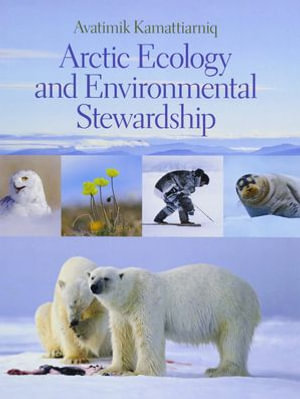 Avatimik Kamattiarniq : Arctic Ecology and Environmental Stewardship - Jordan Hoffman