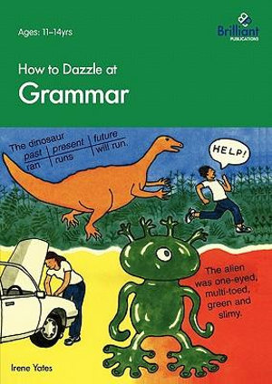 How to Dazzle at Grammar : How to Dazzle at - Irene Yates