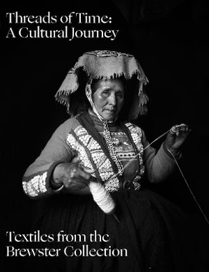 Threads of Time : A Cultural Journey - DANIEL BREWSTER