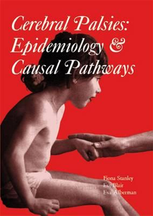 Cerebral palsies : epidemiology and causal pathways - Fiona Stanley