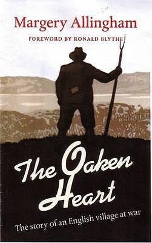 The Oaken Heart : The Story of an English Village at War - Margery Allingham