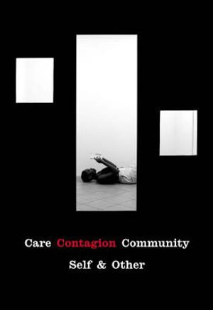 Care | Contagion | Community : Self & Other - Renee Mussai