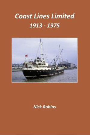 Coast Lines Limited 1913-1975 - NICK ROBINS