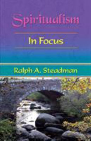 Spiritualism In Focus - Ralph A. Steadman