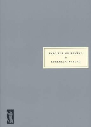 Into the Whirlwind - Eugenia Ginzburg