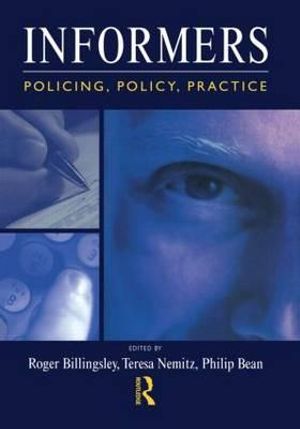 Informers : Policing, policy, practice - Philip  Bean