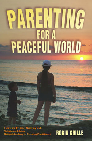 Parenting for a Peaceful World - Robin Grille