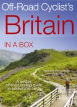 Off Road Cyclists Britain in a Box : Explore the best of Britain by bike with this unique cycling guide. - Duncan Petersen