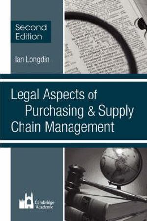 Legal Aspects of Purchasing and Supply Chain Management : Second Edition - Ian Longdin