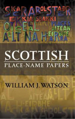 Scottish Place-Name Papers - William J. Watson