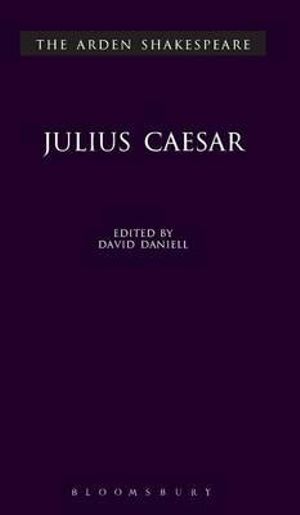 Julius Caesar : The Arden Shakespeare, Third Series - William Shakespeare