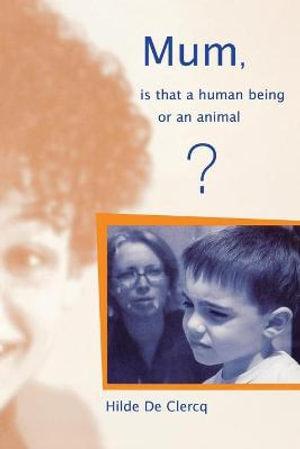 Mum, Is That a Human Being or an Animal? : Lucky Duck Books - Hilde de Clerq