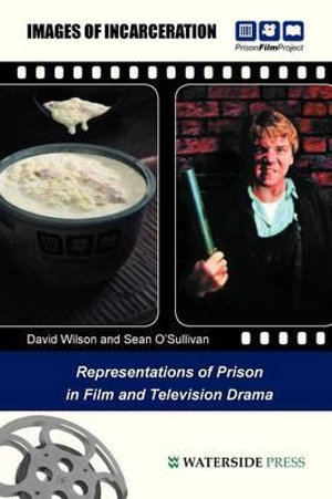 Images of Incarceration : Representations of Prison in Film and Television Drama - David Wilson