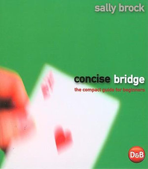 Concise Bridge : The Compact Guide for Beginners - Sally Brock