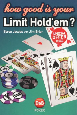 How Good is Your Limit Hold'em? - Byron Jacobs