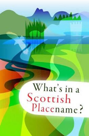 What's in a Scottish Placename? - Peter Terrell