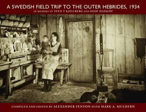 A Swedish Field Trip to the Outer Hebrides, 1934 - Alexander Fenton