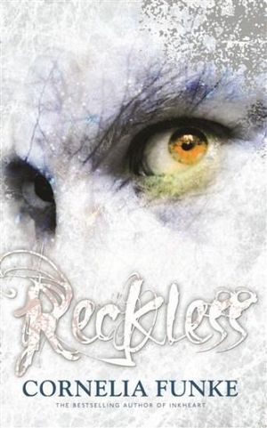 Reckless : Reckless Series : Book 1 - Cornelia Funke