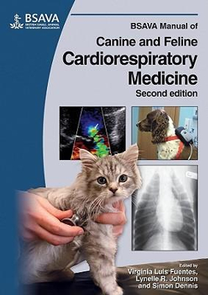 BSAVA Manual of Canine and Feline Cardiorespiratory Medicine : BSAVA British Small Animal Veterinary Association - Virginia Luis Fuentes