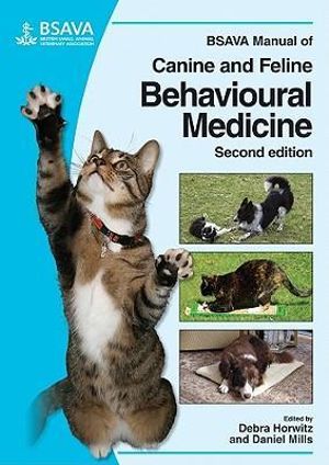 BSAVA Manual of Canine and Feline Behavioural Medicine 2ed : BSAVA British Small Animal Veterinary Association - Debra F. Horwitz