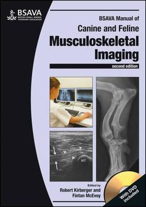 BSAVA Manual of Canine and Feline Musculoskeletal Imaging : BSAVA British Small Animal Veterinary Association - Robert M. Kirberger