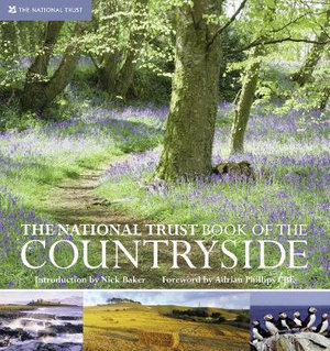 The National Trust Book of the Countryside : National Trust History & Heritage - Adrian Phillips