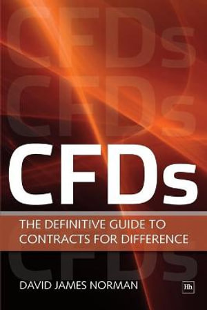 CFDs : The Definitive Guide to Contracts for Difference - David James Norman