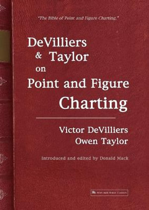Devilliers and Taylor on Point and Figure Charting : Harriman House - Victor Devilliers