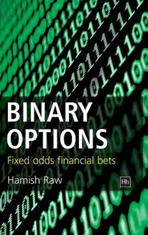 Binary Options : Fixed Odds Financial Bets - Hamish Raw