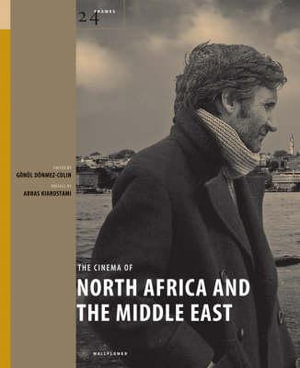 The Cinema of North Africa and the Middle East : 24 Frames - Gonul Donmez-Colin