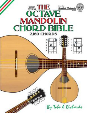 The Octave Mandolin Chord Bible : GDAE Standard Tuning 2,160 Chords - Tobe a. Richards