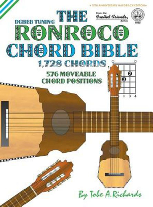 The Ronroco Chord Bible : Dgbeb Tuning 1,728 Chords - Tobe a. Richards