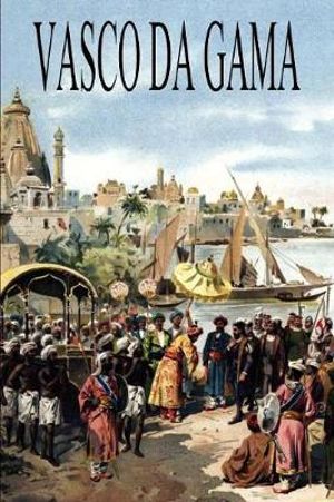 Vasco Da Gama - Ernst Georg Ravenstein