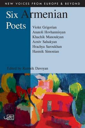 Six Armenian Poets : New Voices from Europe & Beyond - Razmik Davoyan