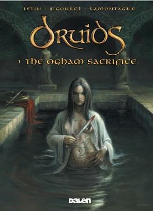 Druids No. 1 : The Ogham Sacrifice :  The Ogham Sacrifice - Jean-Luc Istin