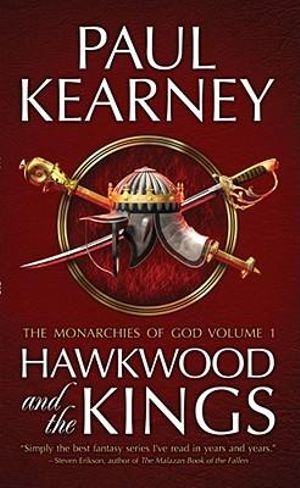 Hawkwood and the Kings : The Collected Monarchies of God, Volume One - Paul Kearney