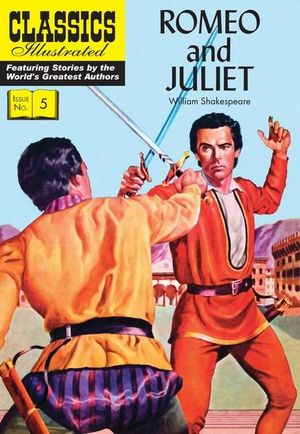 Romeo and Juliet : Classics Illustrated : Classics Illustrated - William Shakespeare