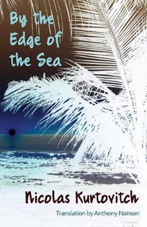 By the Edge of the Sea : Short Stories - Anthony Nanson