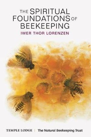 Spiritual Foundations of Beekeeping - Iwer Thor Lorenzen