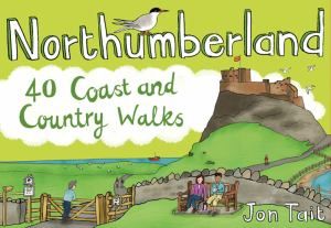 Northumberland : 40 Coast and Country Walks - Jon Tait