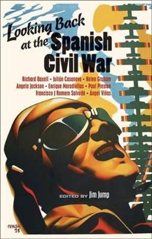 Looking Back at the Spanish Civil War - Jim Jump